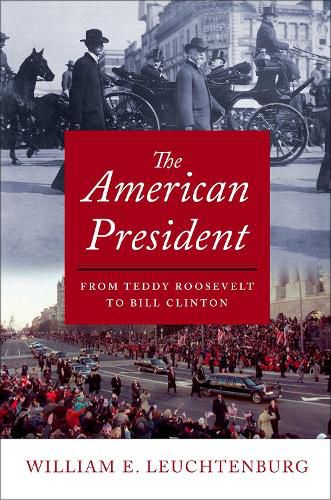 Cover image for The American President: From Teddy Roosevelt to Bill Clinton