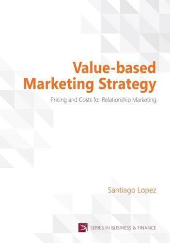 Cover image for Value-Based Marketing Strategy: Pricing and Costs for Relationship Marketing