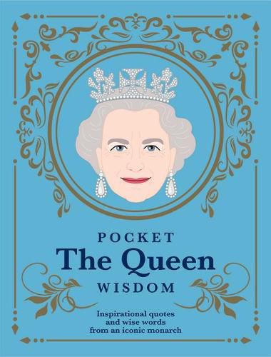 Pocket the Queen Wisdom (Us Edition): Inspirational Quotes and Wise Words from an Iconic Monarch