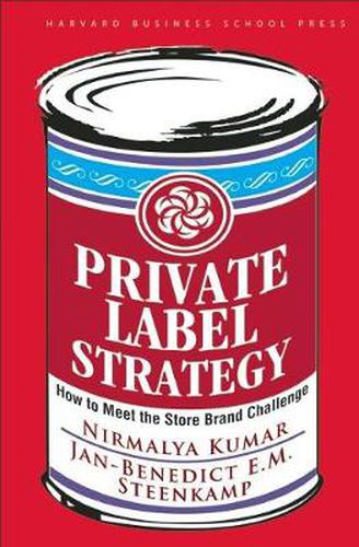 Cover image for Private Label Strategy: How to Meet the Store Brand Challenge