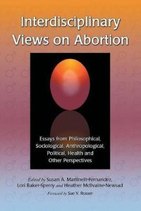 Cover image for Interdisciplinary Views on Abortion: Essays from Philosophical, Sociological, Anthropological, Political, Health and Other Perspectives