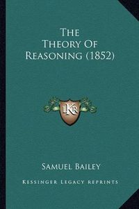 Cover image for The Theory of Reasoning (1852)