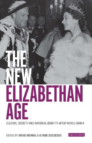 Cover image for The New Elizabethan Age: Culture, Society and National Identity after World War II