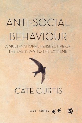 Cover image for Anti-Social Behaviour: A multi-national perspective of the everyday to the extreme