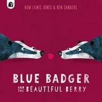 Cover image for Blue Badger and the Beautiful Berry