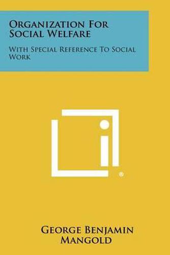 Cover image for Organization for Social Welfare: With Special Reference to Social Work