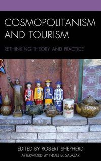 Cover image for Cosmopolitanism and Tourism: Rethinking Theory and Practice