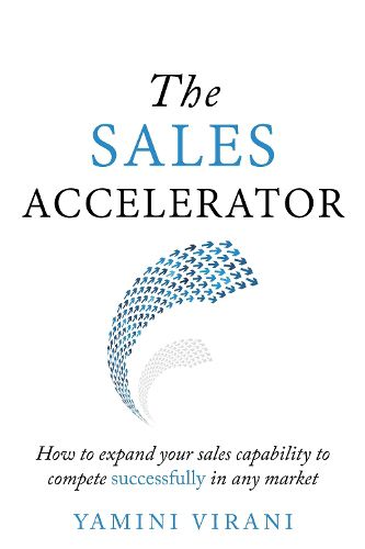 Cover image for The Sales Accelerator: How to expand your sales capability to compete successfully in any market