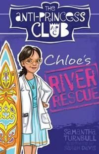 Cover image for Chloe's River Rescue: The Anti-Princess Club 4