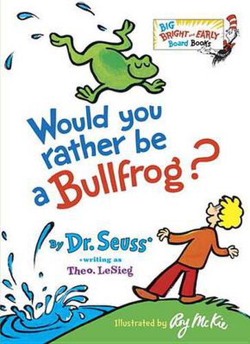 Cover image for Would You Rather Be a Bullfrog?