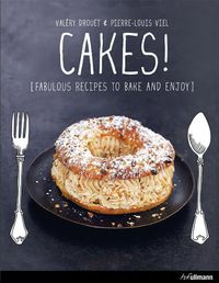 Cover image for Cakes!: Fabulous Recipes to Bake and Enjoy