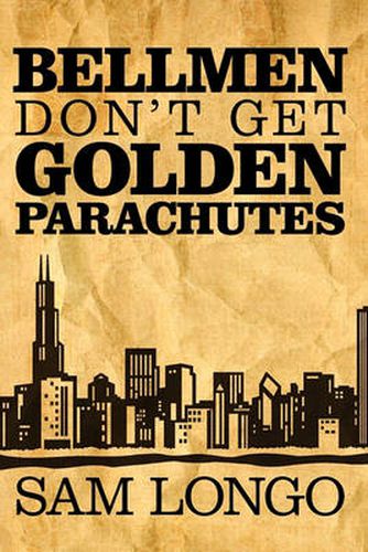 Cover image for Bellmen Don't Get Golden Parachutes