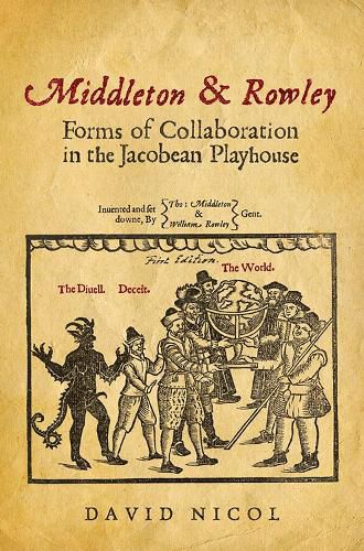 Cover image for Middleton & Rowley: Forms of Collaboration in the Jacobean Playhouse