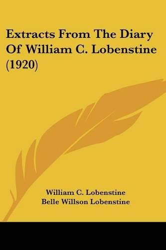 Extracts from the Diary of William C. Lobenstine (1920)