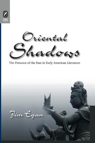 Cover image for Oriental Shadows: The Presence of the East in Early American Literature