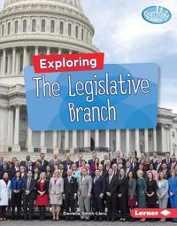 Cover image for Exploring the Legislative Branch