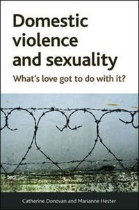 Cover image for Domestic Violence and Sexuality: What's Love Got to Do with It?