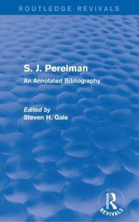 Cover image for S. J. Perelman: An Annotated Bibliography