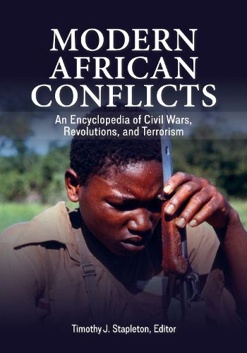 Cover image for Modern African Conflicts: An Encyclopedia of Civil Wars, Revolutions, and Terrorism