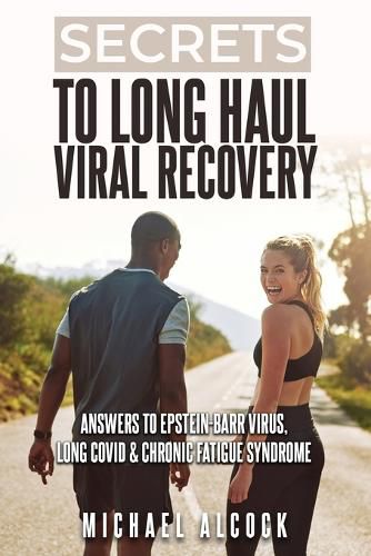 Secrets to Long Haul Viral Recovery