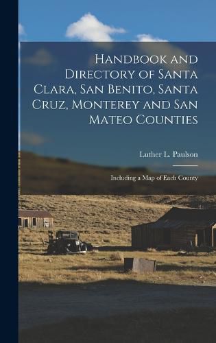Cover image for Handbook and Directory of Santa Clara, San Benito, Santa Cruz, Monterey and San Mateo Counties