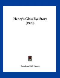 Cover image for Henry's Glass Eye Story (1920)