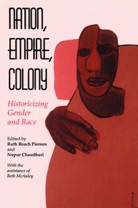 Cover image for Nation, Empire, Colony: Historicizing Gender and Race