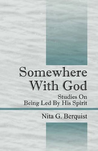 Cover image for Somewhere With God: Studies On Being Led By His Spirit