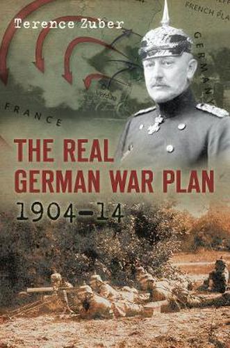 Cover image for The Real German War Plan, 1904-14