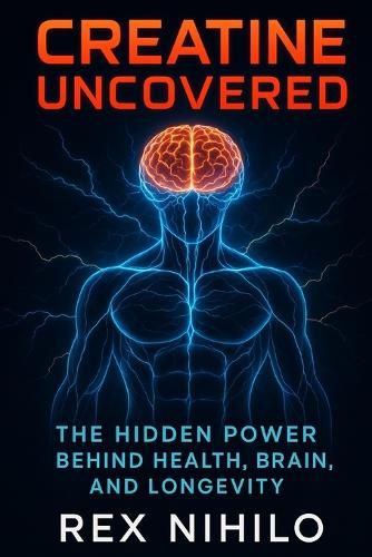Cover image for Creatine Uncovered