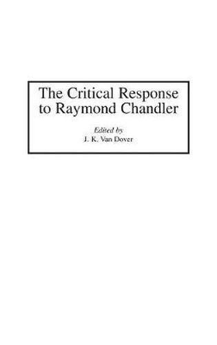 The Critical Response to Raymond Chandler