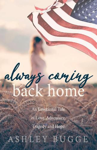 Cover image for Always Coming Back Home: An Emotional Tale of Love, Adventure, Tragedy and Hope