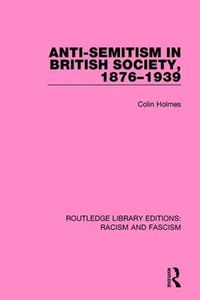 Cover image for Anti-Semitism in British Society, 1876-1939