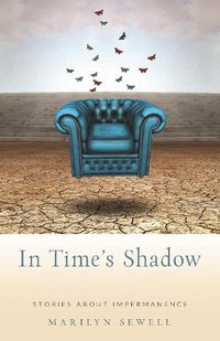 Cover image for In Time's Shadow: Stories About Impermanence