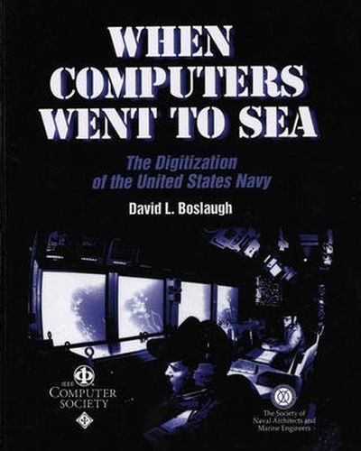 Cover image for When Computers Went to Sea: The Digitization of the United States Navy