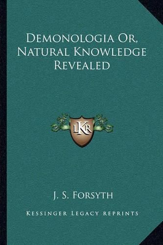 Cover image for Demonologia Or, Natural Knowledge Revealed