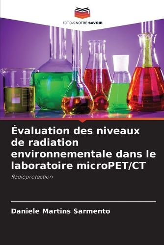 Cover image for Evaluation des niveaux de radiation environnementale dans le laboratoire microPET/CT