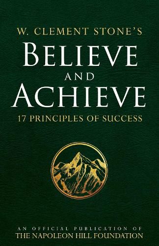 Cover image for W. Clement Stone's Believe and Achieve: 17 Principles of Success