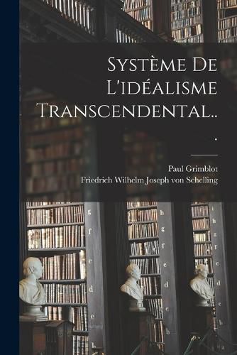 Cover image for Systeme De L'idealisme Transcendental...