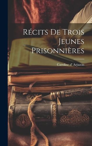 Cover image for Recits de Trois Jeunes Prisonnieres