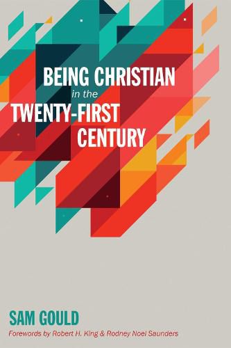 Cover image for Being Christian in the Twenty-First Century