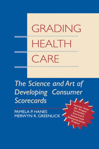 Cover image for Grading Health Care: The Science and Art of Developing Consumer Scorecards