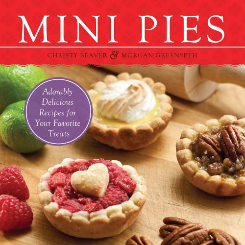 Cover image for Mini Pies: Adorable and Delicious Recipes for Your Favorite Treats