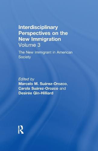 Cover image for The New Immigrant in American Society: Interdisciplinary Perspectives on the New Immigration