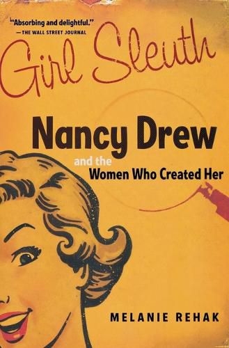 Cover image for Girl Sleuth: Nancy Drew and the Women Who Created Her