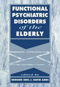 Cover image for Functional Psychiatric Disorders of the Elderly