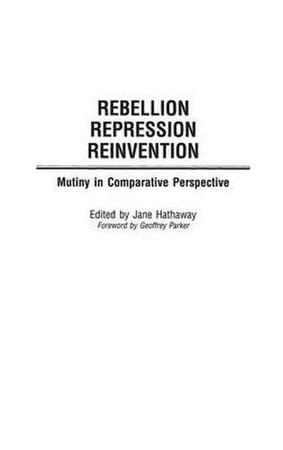 Cover image for Rebellion, Repression, Reinvention: Mutiny in Comparative Perspective