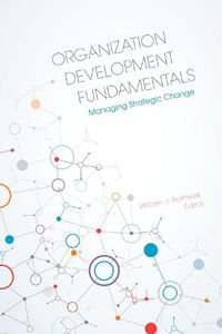 Cover image for Organization Development Fundamentals: Managing Strategic Change