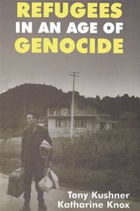 Cover image for Refugees in an Age of Genocide: Global, National and Local Perspectives during the Twentieth Century