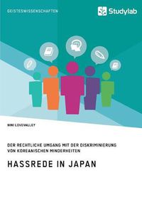 Cover image for Hassrede in Japan. Der rechtliche Umgang mit der Diskriminierung von koreanischen Minderheiten